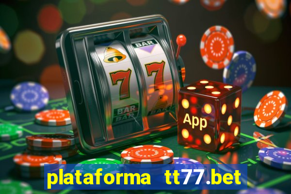 plataforma tt77.bet paga mesmo